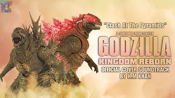 Godzilla: Kingdom Reborn Soundtrack | Clash At The Pyramids - H.M Khan | Jamesimus Prime #godzilla