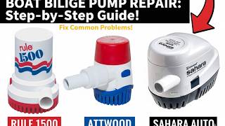 Don't Let Your Boat Sink! Bilge Pump Repair Guide 01