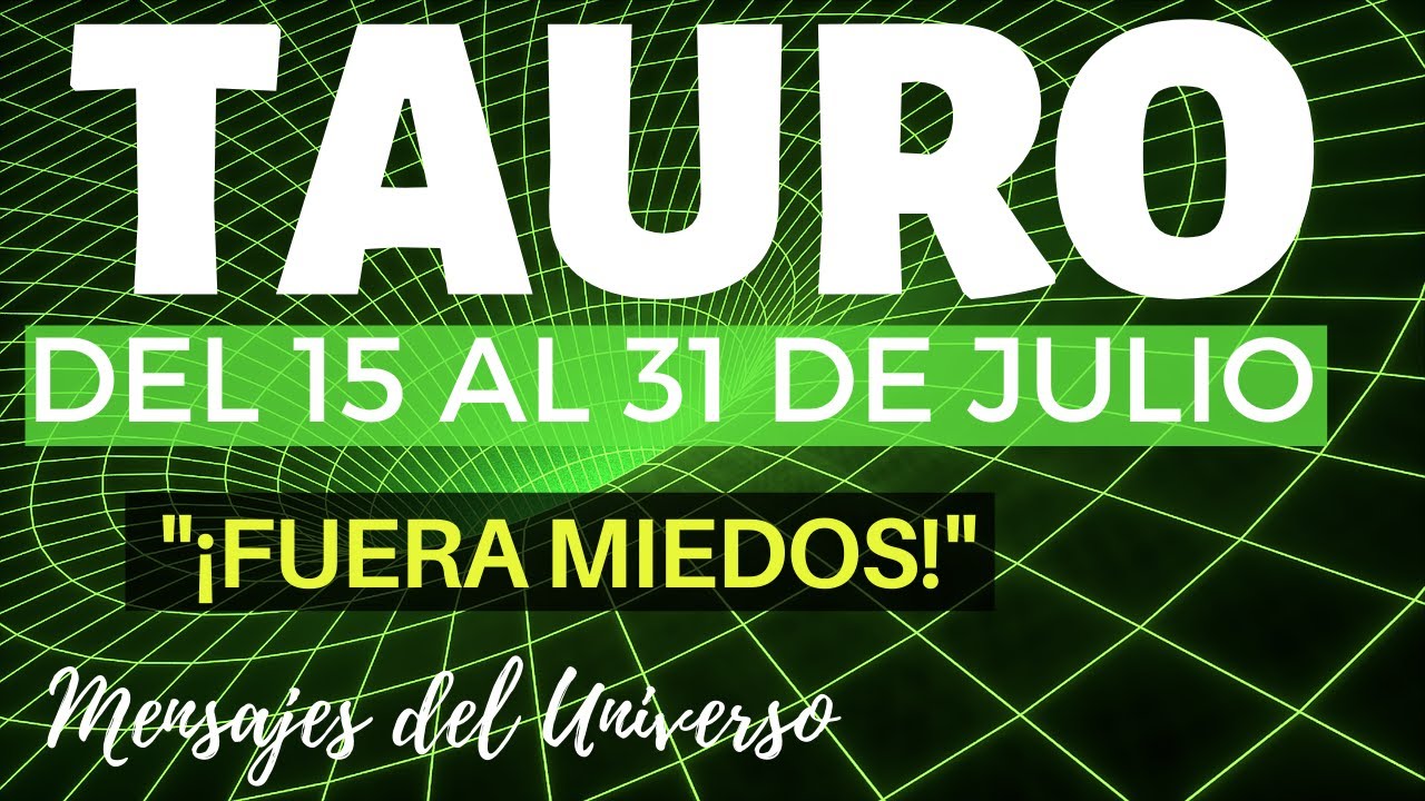 TAURO | Algo está a punto de suceder |🔱 15-31 JULIO 2020 - YouTube