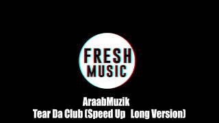 Araabmuzik  Tear Da Club speed Up   Long Version Hip Hop Dance Beat