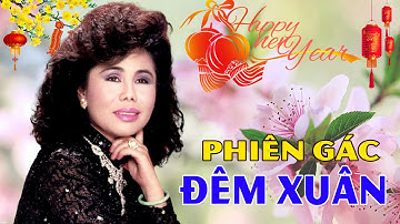 Phiên Gác Đêm Xuân - Thanh Tuyền | Liên Khúc Xuân Hải Ngoại Hay Nhất