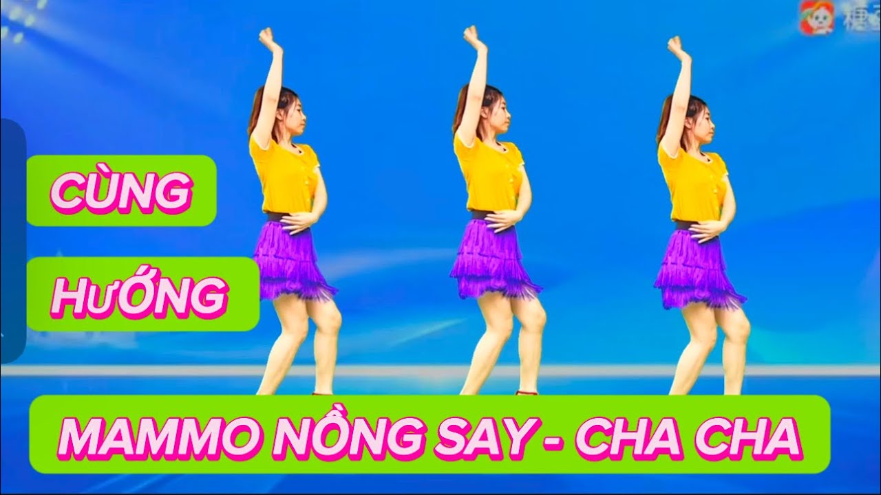 CHA CHA - MAMMO NỒNG SAY 💕 KHỚP NHẠC CÙNG HƯỚNG DỄ TẬP / KHÁNH LINH