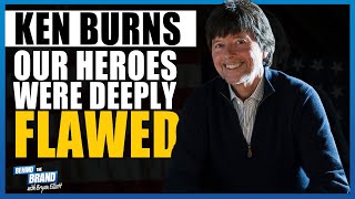 All of Our Heroes Were Deeply Flawed People from KEN BURNS | BEHIND THE BRAND