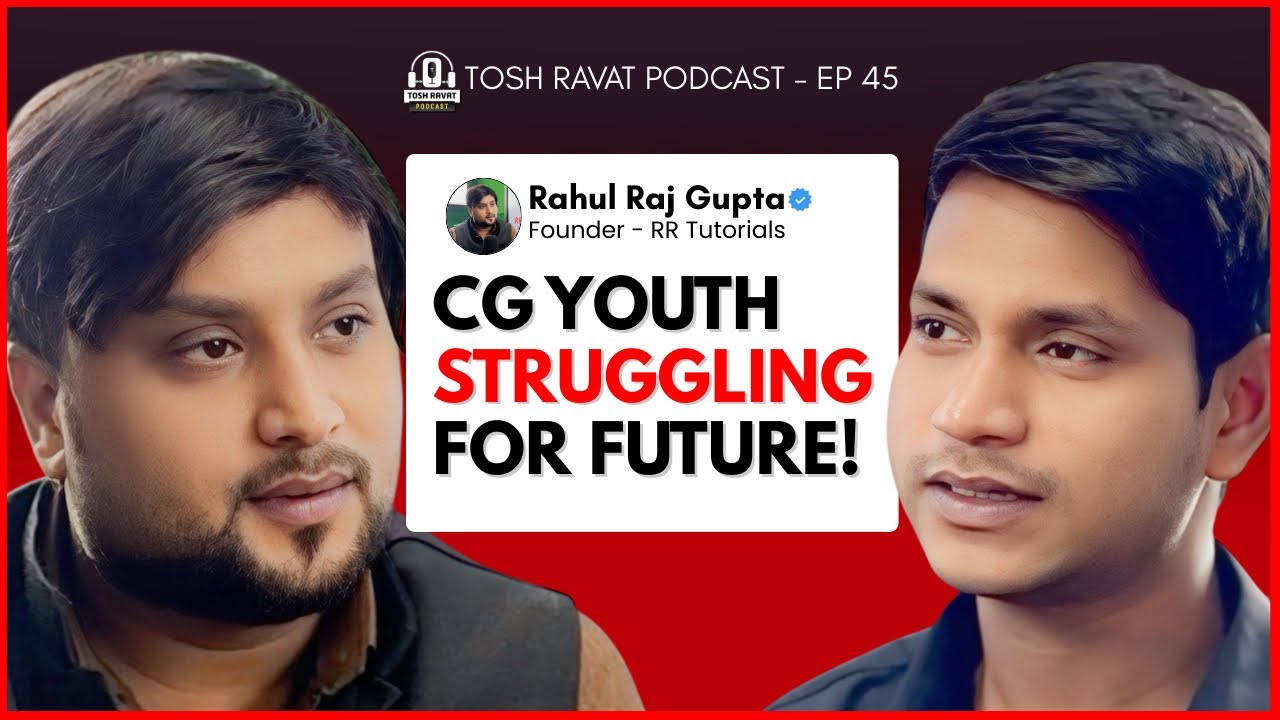 Why Chhattisgarh Students Fail in Career Growth? Ft. Rahul Raj | Tosh Ravat Podcast EP 45