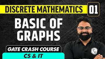 Discrete Mathematics 01 | Basic of Graphs | CS & IT | GATE Crash Course