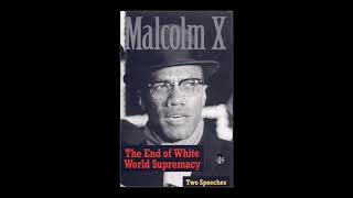 Malcolm X  The End of World White Supremacy