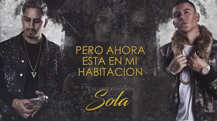 El Villano - Sola Ft  Kevin Roldan (Lyric Video Of...