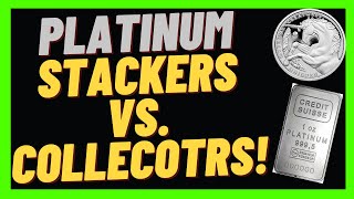 PLATINUM Stackers Vs. Collectors! Comparison of Pros And Cons Of Both!