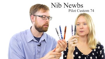 Nib Newbs! Pilot Custom 74!