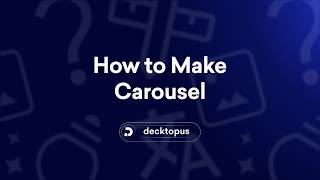 How to Make a Carousel in Decktopus AI
