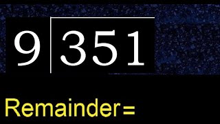 Divide 351 by 9 , remainder  . Division with 1 Digit Divisors . How to do