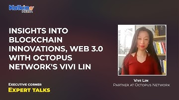 Insights into Blockchain innovations | Web 3.0 with Octopus Network