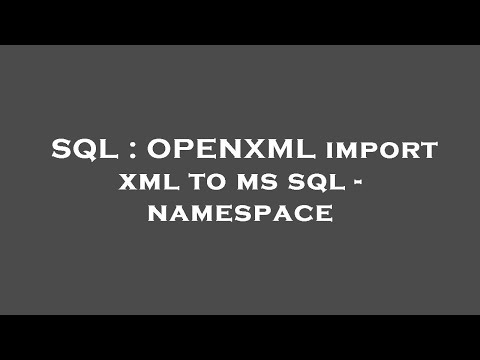 SQL : OPENXML import xml to ms sql - namespace