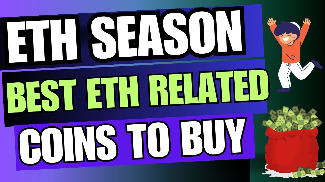 Ethereum Season Coming - Best ETH Related Altcoins To Buy Now - Ethereum News Today