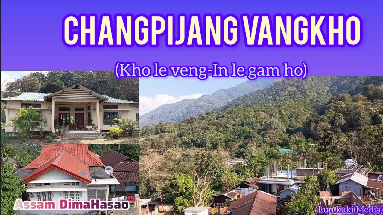 Changpijang Khosung,,(In le gam ho)..Assam DimaHasao....