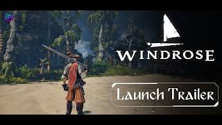 Windrose - Official Early Access [Launch Trailer]