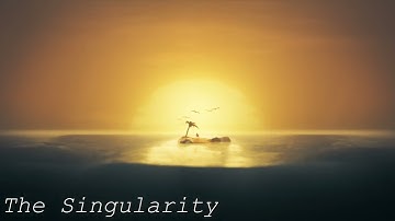 The Singularity | Re-Upload