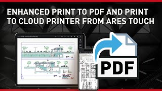 Enhanced Print to PDF and Print to Cloud Printer from ARES Touch