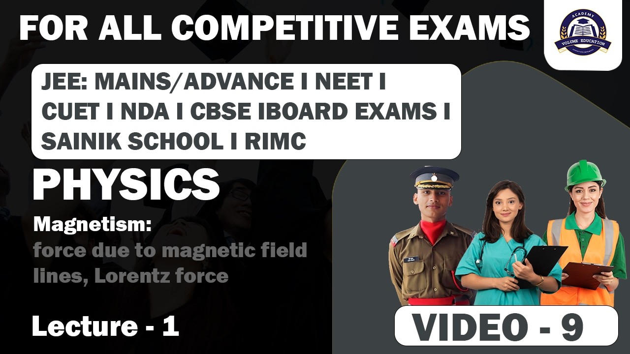 Physics I Magnetism: force due to magnetic field lines, Lorentz force I JEE I NEET I CUET