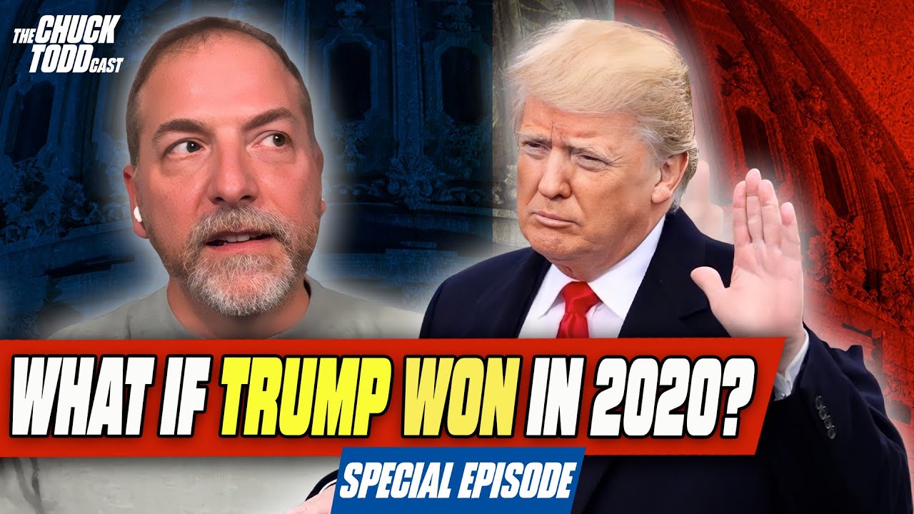 What If Trump Won In 2020? + What If Trump Accepted His Loss To Biden? | Chuck Todd Politics Podcast