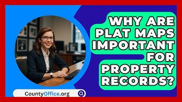 Why Are Plat Maps Important For Property Records? - CountyOffice.org