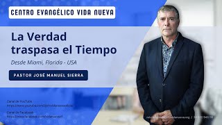 La Verdad traspasa el Tiempo, por el p José Manuel Sierra.