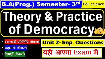 Theory and Practice of Democracy B.A Program political science Sem. 3 Unit 2  Important Que with Ans