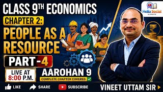 Class 9 Economics Chapter 2 (Part-4) 🔥 | People As Resource | Full Explanation by VINEET UTTAM SIR