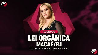 MACAÉ/RJ: AULÃO DE LEI ORGÂNICA