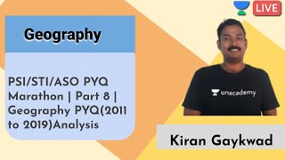 PSI/STI/ASO PYQ Marathon | Part 8 | Geography PYQ(2011 to 2019)Analysis | MPSC 2020 | Kiran Gayakwad