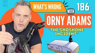 The Shoshone Incident: Orny Adams 186
