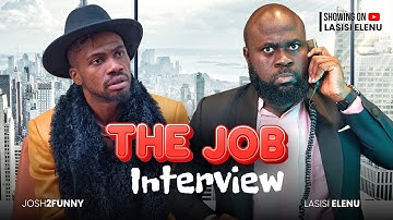JOB INTERVIEW (MULTIPLE IDENTITY)  LASISI ELENU || JOSH 2FUNNY
