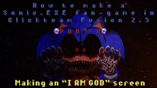 (8) How to make an 'I Am God' screen | Making a Sonic.EXE fangame in Clickteam Fusion 2.5