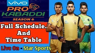 Pro Kabaddi 2018 Season 6 Full Schedule And Time Table || Video By Rohit Choudhary