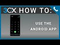 3CX V16 How To: Use the 3CX Android App