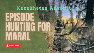 Kazakhstan Adventure Episode Hunting for Maral