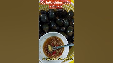 ỐC LUỘC CHẤM NƯỚC MẮM SẢ QUÁ ĐÃ
