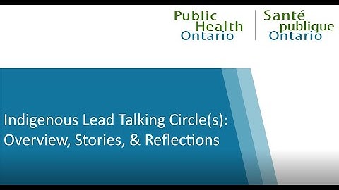 Indigenous Lead Talking Circle(s): Overview, Stories, & Reflections