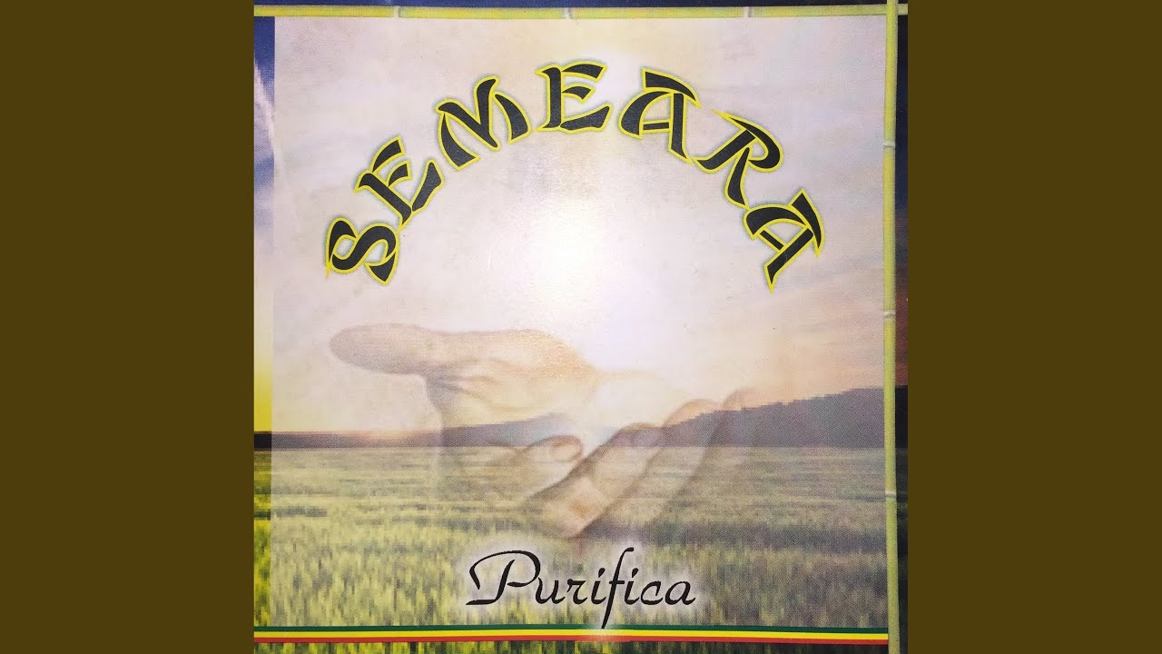 Watch Semeara Purifica on YouTube Watch Semeara Purifica on YouTube