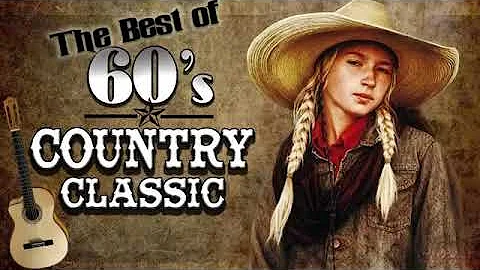 Best Old Classic Country Songs Of 1960s - Greatest 60s Country Music Collection