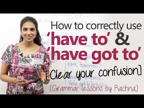 English Grammar lesson – Using modal verbs ‘have to’ & ‘have got to’ correctly.