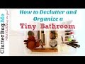 How to Declutter and Organize a Tiny Bathroom