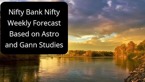 Nifty and Bank Nifty Weekly Forecast: Astro and Gann Studies Unveiled