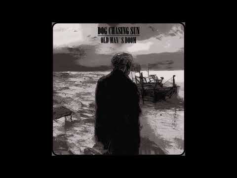 Dog Chasing Sun - Old Man`s Doom (Full Album 2024)