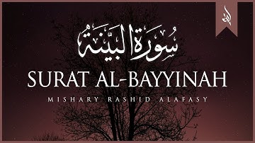 Surat Al-Bayyinah (The Clear Proof) | Mishary Rashid Alafasy | مشاري بن راشد العفاسي | سورة البينة