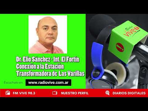 Entrevista a Elio Sanchez Int de El Fortin- Conexión a la ET Las Varillas