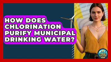 How Does Chlorination Purify Municipal Drinking Water? - Your Utilities Hub