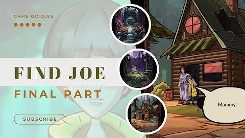 Find Joe: Unsolved Mystery Final Part