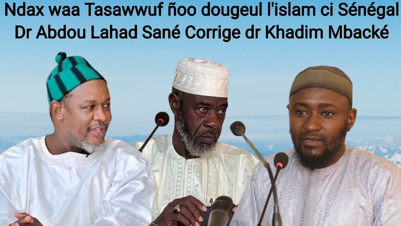 Ndax waa tasawwuf ñoo dougeul l'islam ci sénégal dr abdou lahad sané corrige dr khadim mbacké ifan