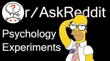 Psychology Experiments r/AskReddit - just ask reddit